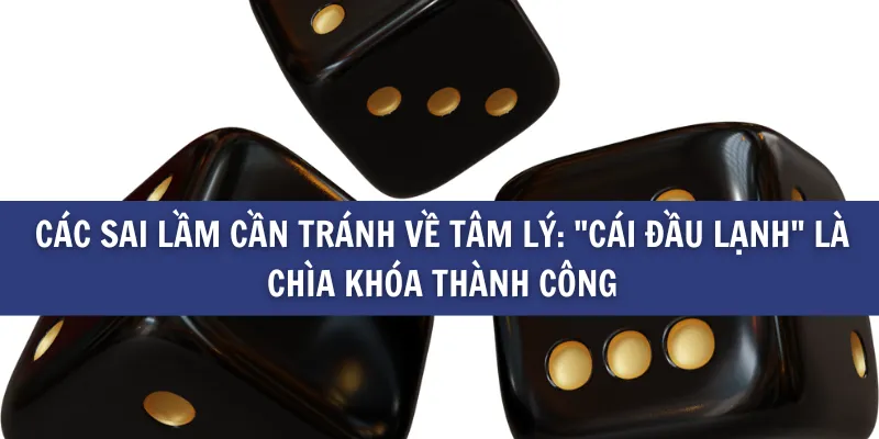Các Sai Lầm Cần Tránh Khi Chơi Tài Xỉu Và Cách Khắc Phục