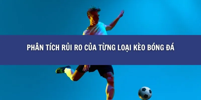 Những Loại Kèo Không Nên Cược