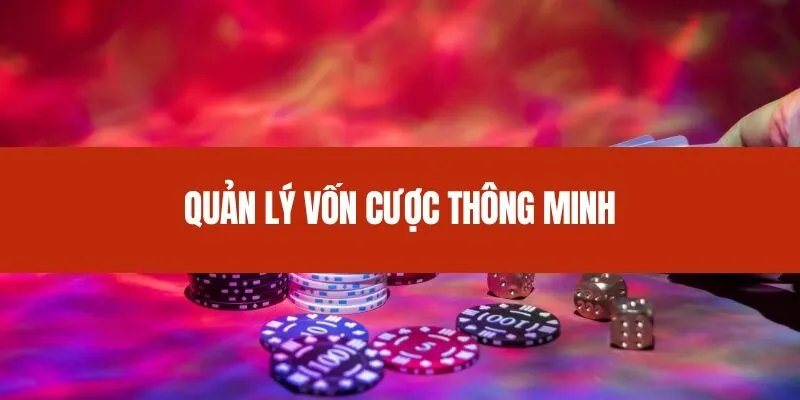 Quản Lý Vốn Cược Thông Minh